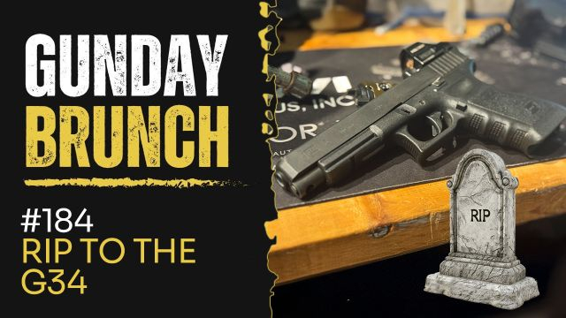 Gunday 184: RIP to the G34